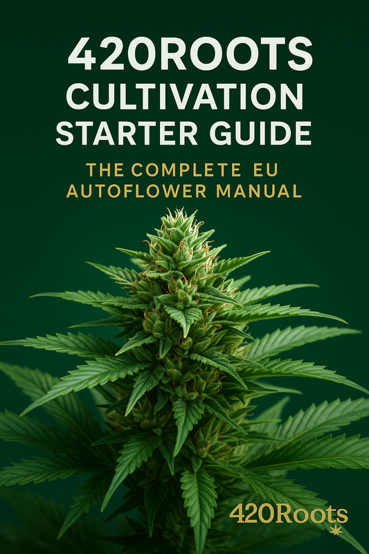 420Roots Cultivation Starter Guide – The Complete EU Autoflower Manual